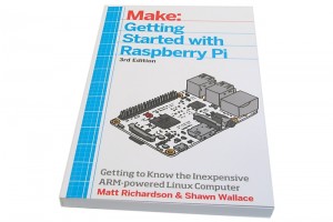Make: Getting Started with Raspberry Pi 3rd Edition